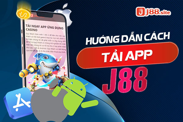 Hướng dẫn cách tải app j88 về thiết di động dễ dàng